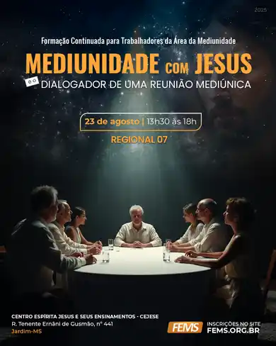 Mediunidade com Jesus e o Dialogador da Reunião de Desobsessão | Regional 08