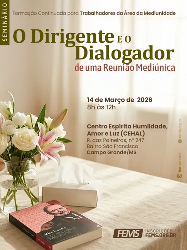 O Dirigente e o Dialogador de uma Reunião Mediúnica | Campo Grande